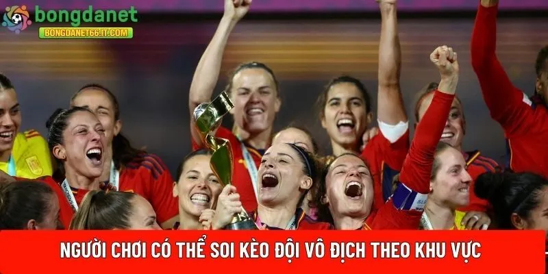 Người chơi có thể soi kèo đội vô địch